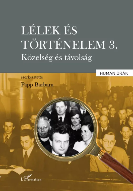 Bestseller Lélek és történelem 3. - Közelség és távolság - Papp Barbara