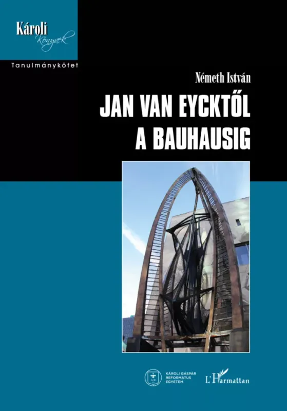 Kiárusítás Jan van Eycktől a Bauhausig - Németh István