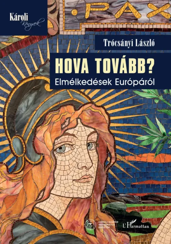 Hova tovább? - Elmélkedések Európáról - Trócsányi László Henrik Szuper ajánlat