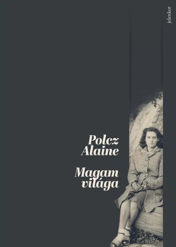 Magam világa (Új kiadás) - Polcz Alaine Vásárlói kedvenc