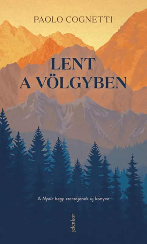 Lent a völgyben - Paolo Cognetti Különleges ajánlat