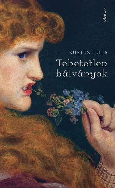 Tehetetlen bálványok - Kustos Júlia Különleges ajánlat