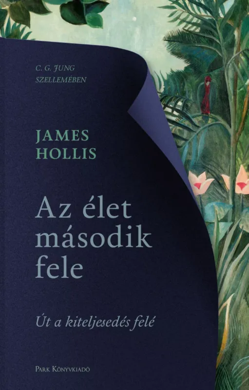 Ne maradj le Az élet második fele (Új kiadás) - James Hollis