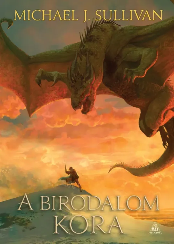 A Birodalom kora - Az Első Birodalom legendái 6. - Michael J. Sullivan Azonnal elérhető