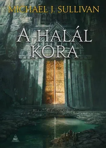 Ne maradj le A halál kora - Az Első Birodalom legendái 5. - Michael J. Sullivan