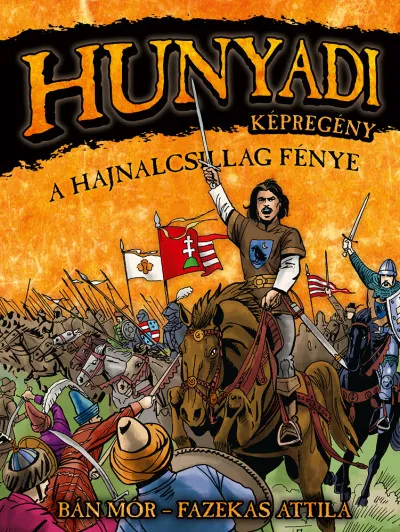 Hunyadi: A Hajnalcsillag fénye - képregény Kiárusítás