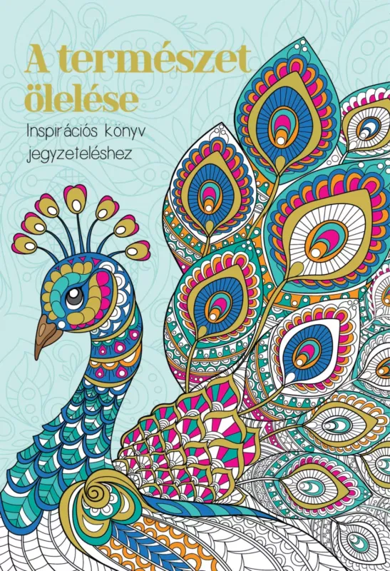 Utolsó esély A természet ölelése - Inspirációs könyv jegyzeteléshez