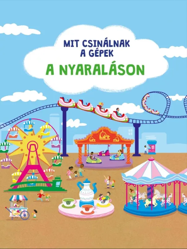 Mit csinálnak a gépek - A nyaraláson Ajánlat