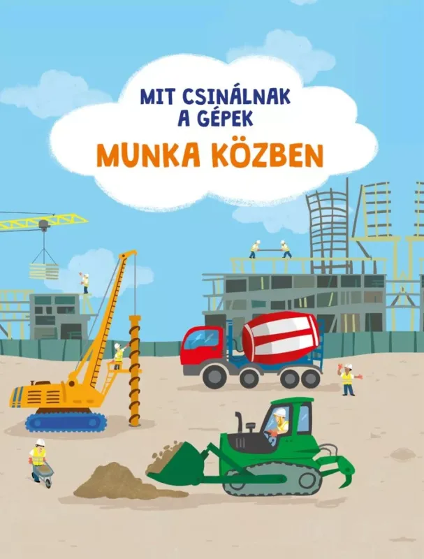 Mit csinálnak a gépek - Munka közben Exkluzív ajánlat