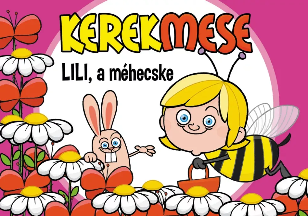 Olcsóbb Kerekmese - Lili a méhecske