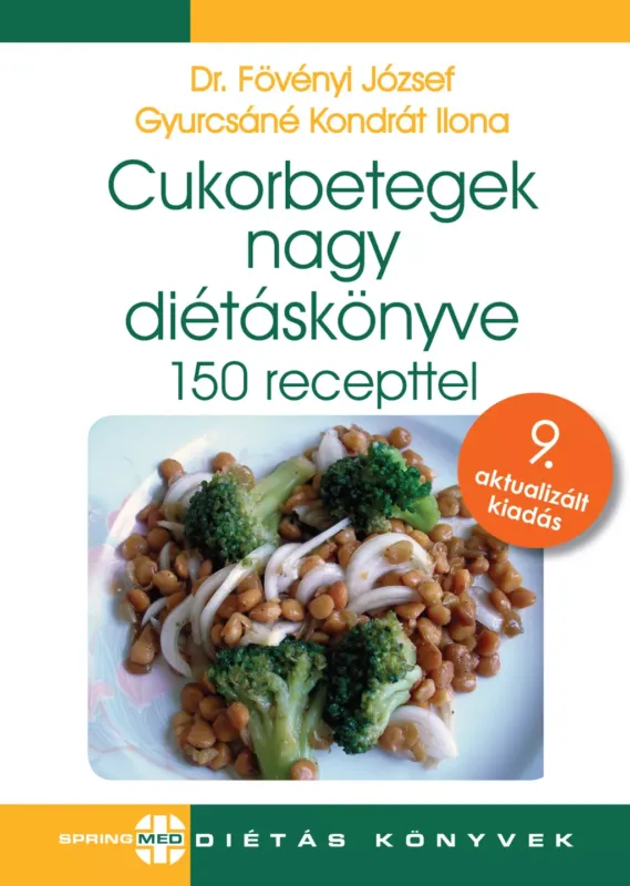 Vedd meg online Cukorbetegek nagy diétáskönyve (9. kiadás) - Dr. Fövényi József - Gyurcsáné Kondrát Ilona