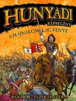 Hunyadi: A hajnalcsillag fénye - Képregény Szuper akció