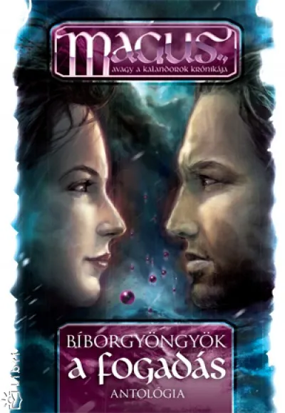 Rendeld meg most Bíborgyöngyök I. - A fogadás - M.A.G.U.S.- Antológia