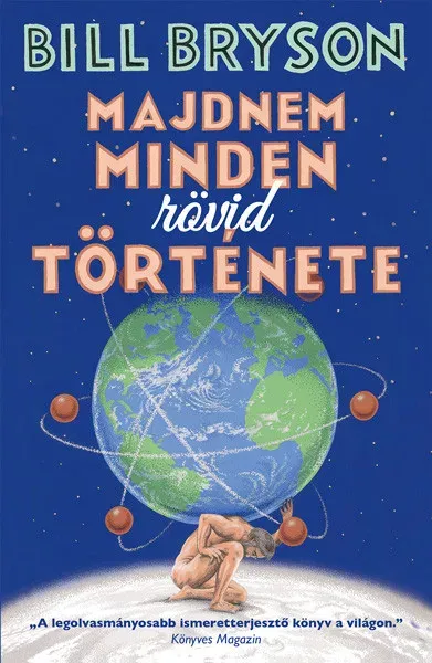 Majdnem minden rövid története - Bill Bryson Árengedmény