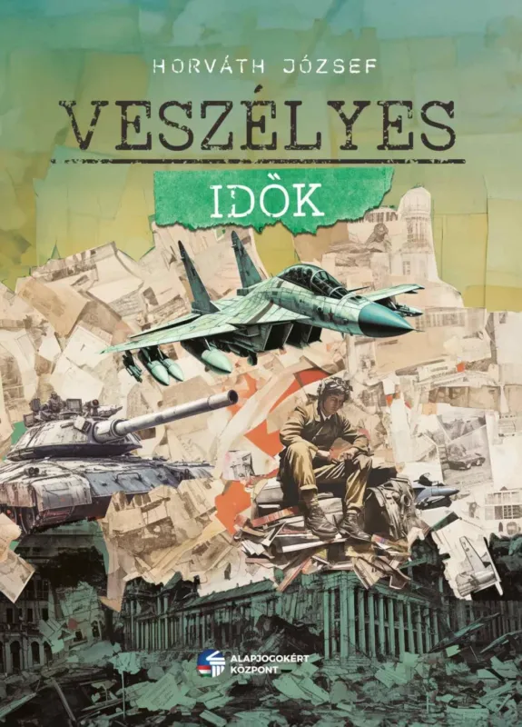 Veszélyes idők - Horváth József Kedvezmény