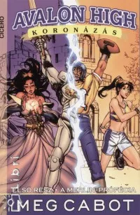 Avalon high - Koronázás - A Merlin prófécia 1. rész Biztonságos fizetés