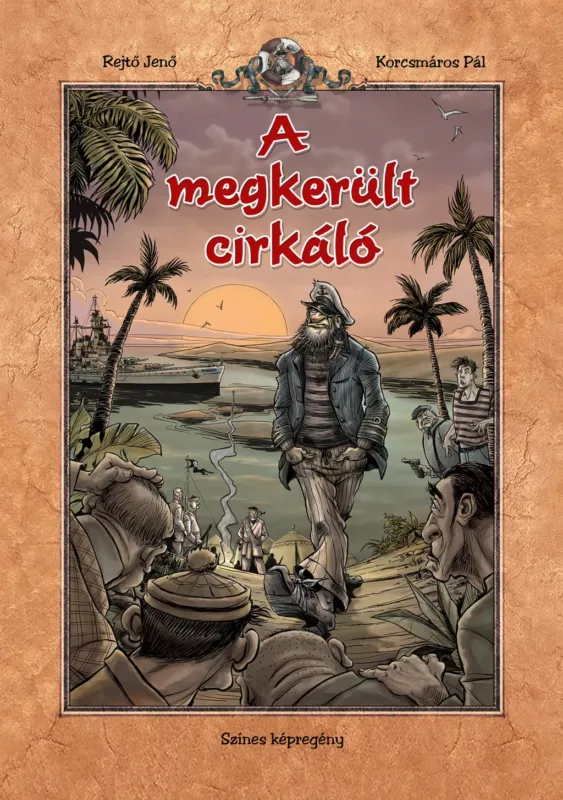 A megkerült cirkáló - Rejtő-Korcsmáros sorozat - Rejtő Jenő Szezonális akció