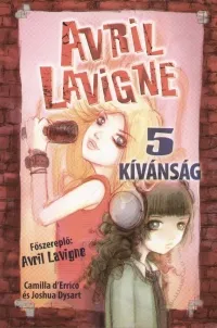 Vedd meg most Avril Lavigne - 5 kívánság