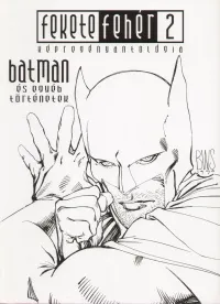 Fekete-fehér képregényantológia 2. - Batman és egyéb történetek Csak ma