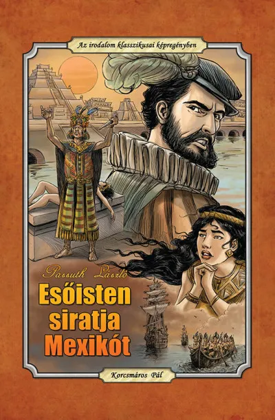 Esőisten siratja Mexikót - Az irodalom klasszikusai képregényben Bestseller