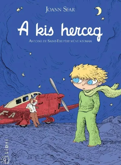 A kis herceg - Antonie de Saint-Exupéry műve nyomán Népszerű
