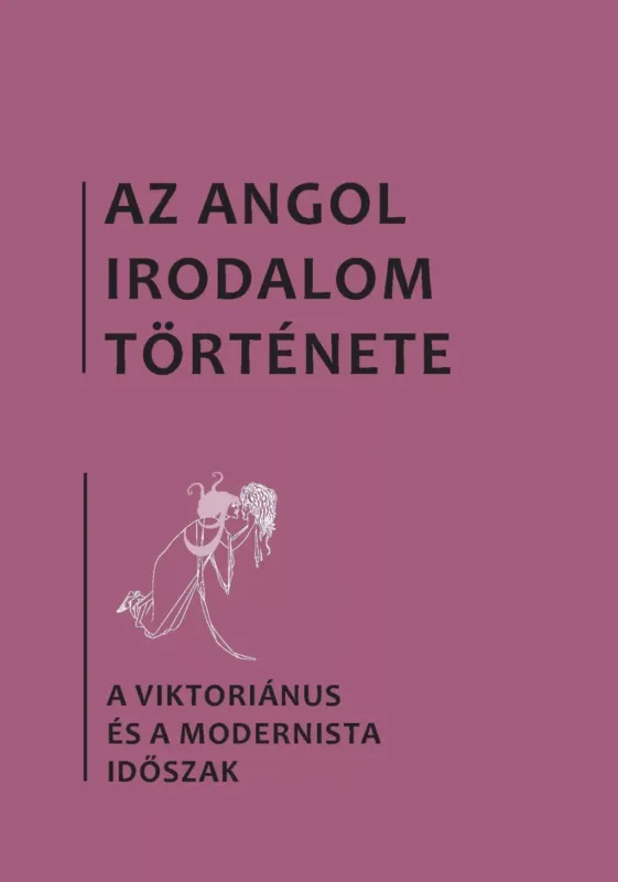Az angol irodalom története 5. kötet - A viktoriánus és a modernista időszak Végkiárusítás
