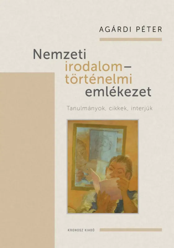 Nemzeti irodalom - történelmi emlékezet - Tanulmányok, cikkek, interjúk - Agárdi Péter Különleges ajánlat
