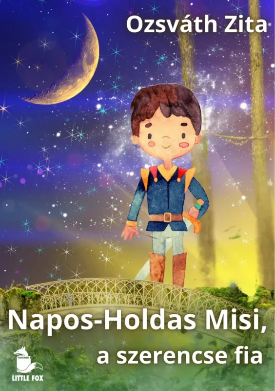Ne maradj le Napos-Holdas Misi, a szerencse fia - Ozsváth Zita