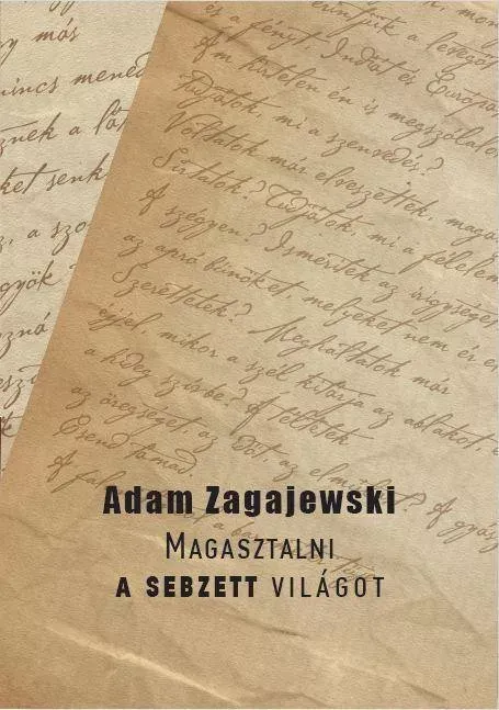 Magasztalni a sebzett világot - Adam Zagajewski Nézd meg most