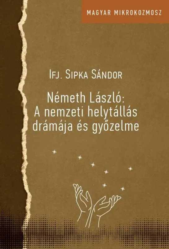 Akciós ár Németh László - A nemzeti helytállás drámája és győzelme - Sipka Sándor