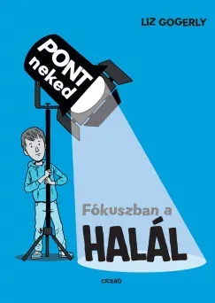 Gyors kiszállítás Fókuszban a halál - Liz Gogerly