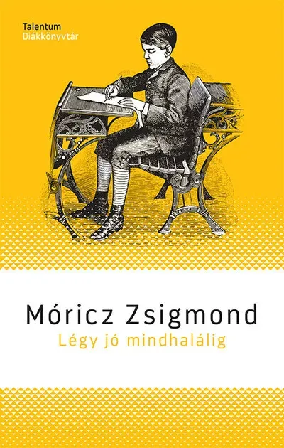 Légy jó mindhalálig - Móricz Zsigmond Árengedmény