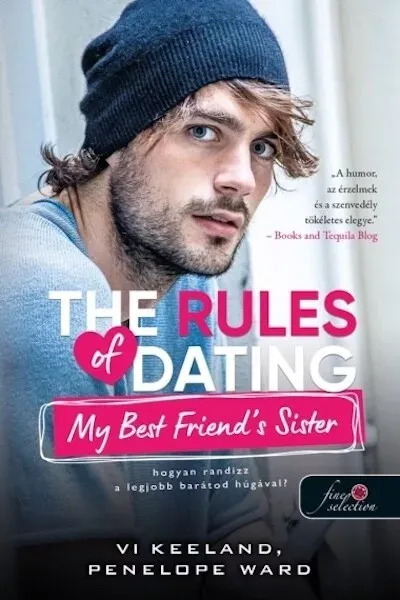 The Rules of Dating My Best Friend's Sister - Hogyan randizz a legjobb barátunk húgával? - Vi Keeland - Penelope Ward Korlátozott ajánlat