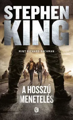 Vedd meg most A hosszú menetelés (Új kiadás) - Stephen King