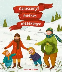 Karácsonyi énekes mesekönyv - Illés Andrea Legnépszerűbb