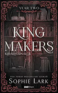 Biztonságos fizetés Kingmakers - Királycsinálók - Year Two (Éldekorált) - Sophie Lark