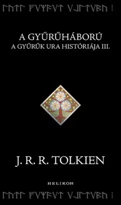 Kiárusítás A Gyűrűk Ura históriája 3. - A Gyűrűháború - J. R. R. Tolkien