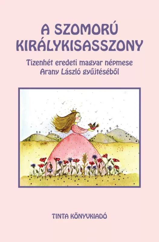 Olcsóbb A szomorú királykisasszony - Arany László szerk.