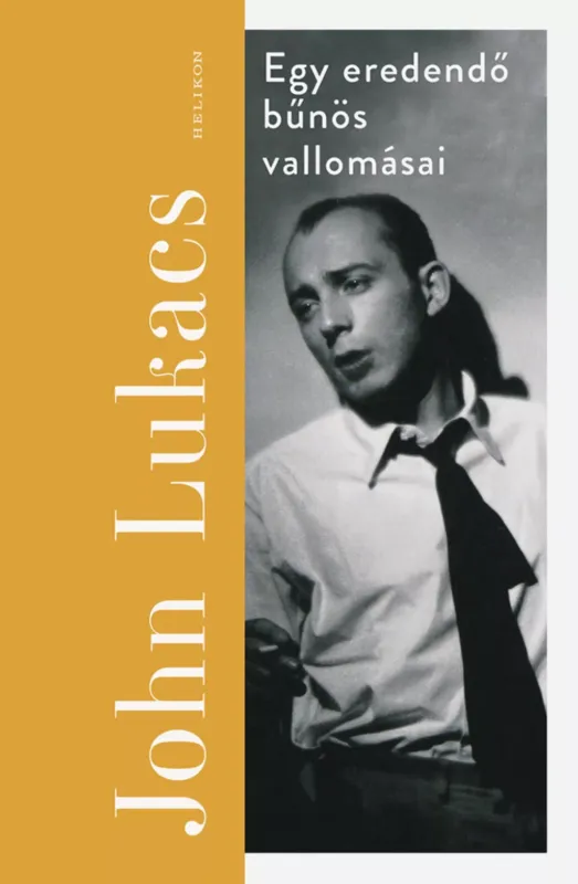 Egy eredendő bűnös vallomásai (Új kiadás) - John Lukács Prémium