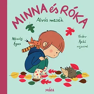 Minna és Róka - Alvós mesék - Mészöly Ágnes Ne maradj le