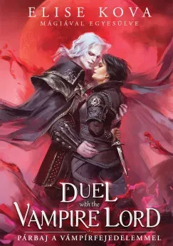 A Duel with the Vampire Lord - Párbaj a vámpírfejedelemmel (Éldekorált) - Elise Kova Szuper ajánlat