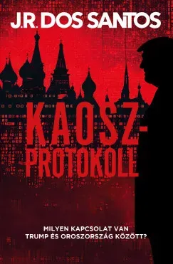Legkelendőbb Káoszprotokoll - J. R. dos Santos
