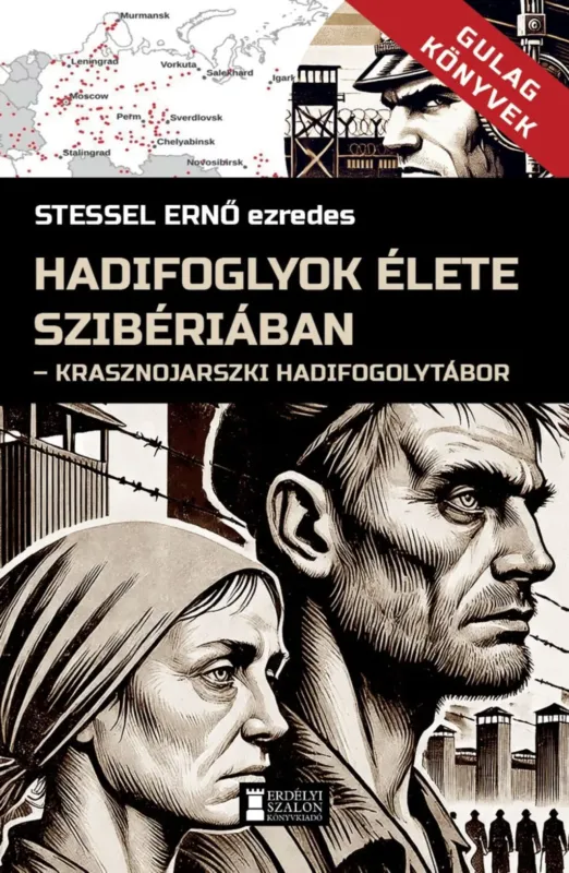 Hadifoglyok élete Szibériában - Stessel Ernő Kedvezmény
