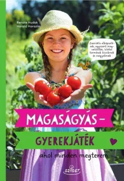 Magaságyás - Gyerekjáték - Ahol minden megterem Szuper ajánlat