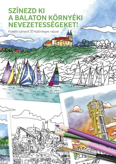 Gyors kiszállítás Színezd ki a Balaton környéki nevezetességeket! - Kreatív színező 20 különleges rajzzal