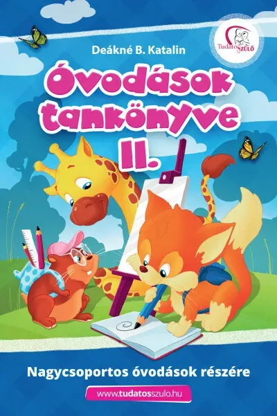Óvodások tankönyve 2. - Nagycsoportos óvodások részére - Deákné B. Katalin (új kiadás) Akciós ár