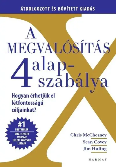 A megvalósítás 4 alapszabálya - Chris McChesney - Sean Covey - Jim Huling Ajánlat