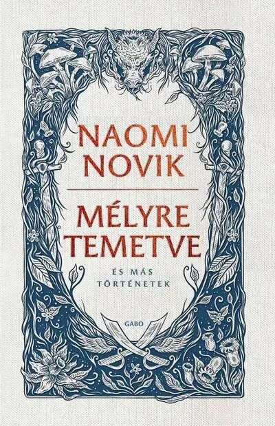 Mélyre temetve - Naomi Novik Olcsó