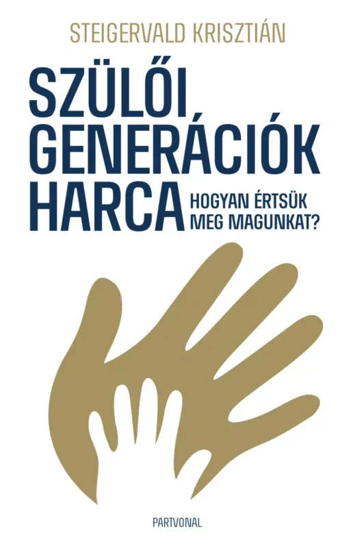 Exkluzív ajánlat Szülői generációk harca - Steigervald Krisztián