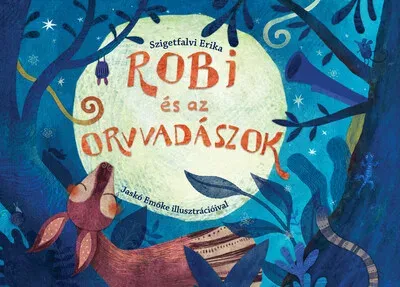 Ne maradj le Robi és az orvvadászok - Szigetfalvi Erika